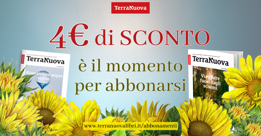 Abbonati a Terra Nuova risparmiando: per te c’&egrave; lo sconto!