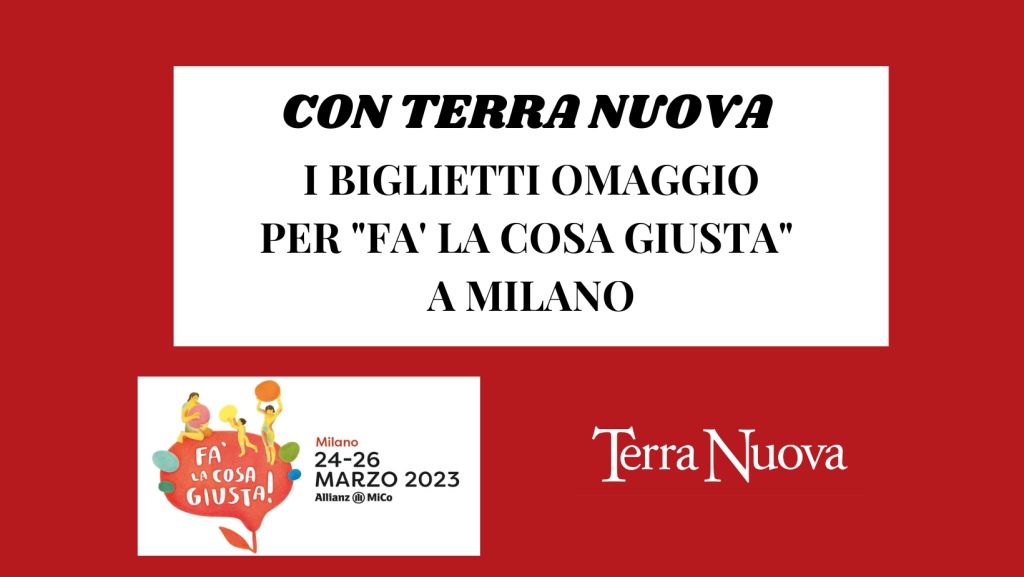 Con Terra Nuova, per te i biglietti omaggio per “F&agrave; la cosa giusta” a Milano