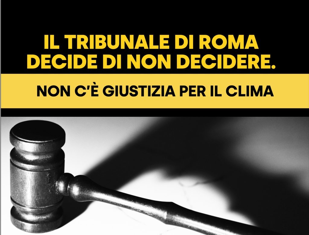 Giudizio Universale: &laquo;Il tribunale di Roma decide di non decidere. Non c&rsquo;&egrave; giustizia per il clima&raquo;