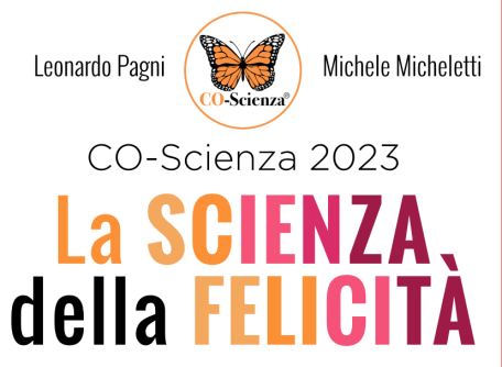 Il 18 marzo “Co-scienza 2023: la scienza della felicit&agrave;”