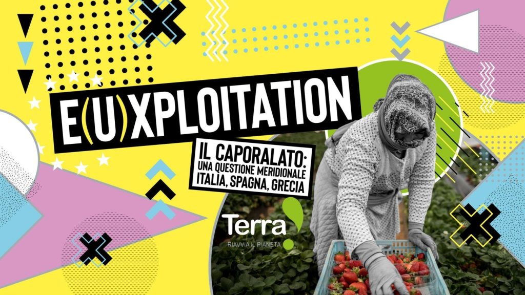 Il rapporto di Terra!: &ldquo;E(U)xploitation. Il caporalato: una questione meridionale. Italia, Spagna, Grecia&rdquo;