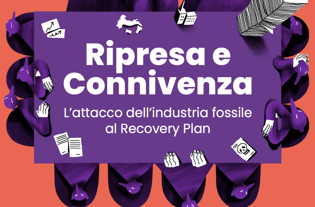 ReCommon: &laquo;Le mani del settore dei combustibili fossili sul Recovery Plan&raquo;