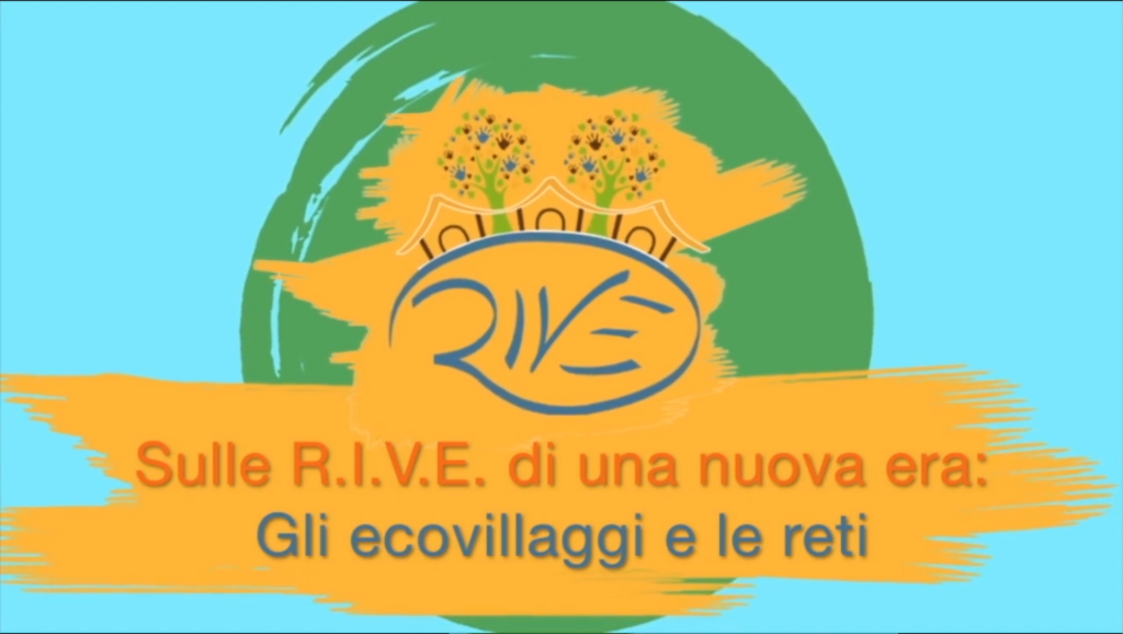 &laquo;Sulle RIVE di una nuova era: gli ecovillaggi e le reti&raquo;.