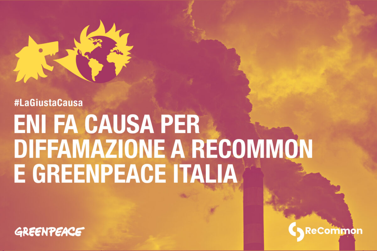 ENI fa causa a Greenpeace e ReCommon, che replicano: &laquo;Non ci faremo intimidire&raquo;