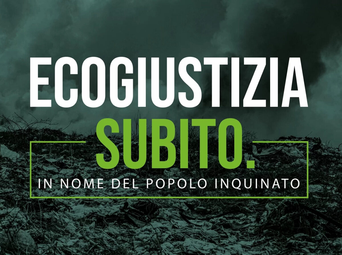 Parte la Campagna &ldquo;Ecogiustizia subito: in nome del popolo inquinato&rdquo;