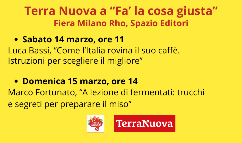 Terra Nuova a “Fa’ la cosa giusta”
